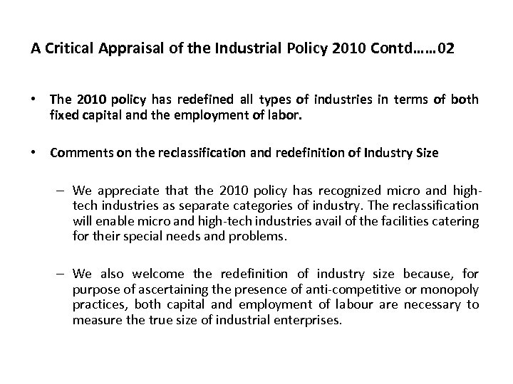 A Critical Appraisal of the Industrial Policy 2010 Contd…… 02 • The 2010 policy