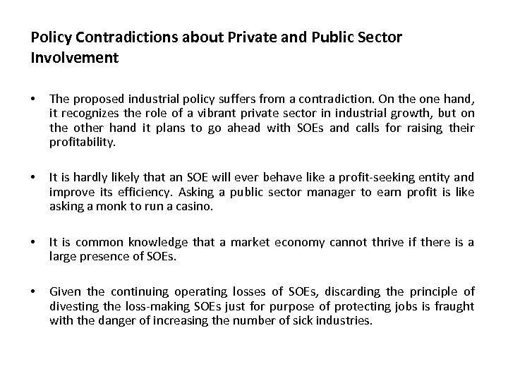 Policy Contradictions about Private and Public Sector Involvement • The proposed industrial policy suffers