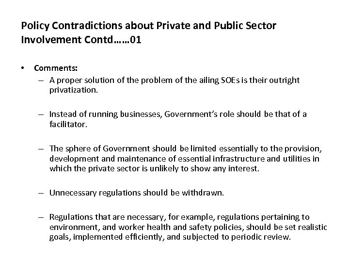 Policy Contradictions about Private and Public Sector Involvement Contd…… 01 • Comments: – A