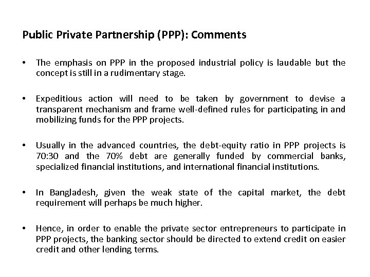 Public Private Partnership (PPP): Comments • The emphasis on PPP in the proposed industrial