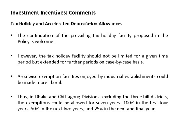 Investment Incentives: Comments Tax Holiday and Accelerated Depreciation Allowances • The continuation of the