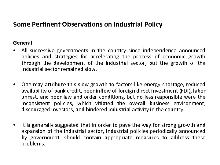 Some Pertinent Observations on Industrial Policy General • All successive governments in the country