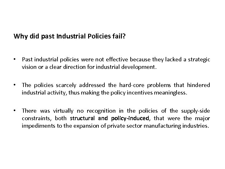 Why did past Industrial Policies fail? • Past industrial policies were not effective because