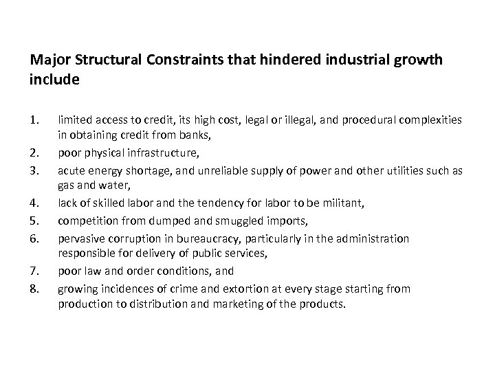 Major Structural Constraints that hindered industrial growth include 1. 2. 3. 4. 5. 6.