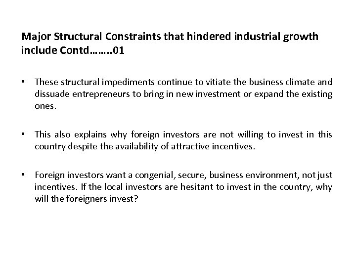 Major Structural Constraints that hindered industrial growth include Contd……. . 01 • These structural