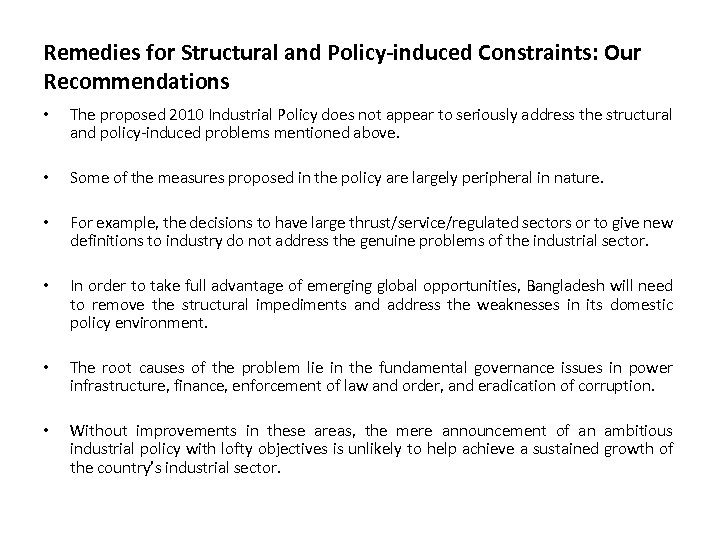 Remedies for Structural and Policy-induced Constraints: Our Recommendations • The proposed 2010 Industrial Policy