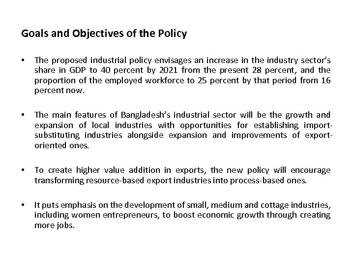 Goals and Objectives of the Policy • The proposed industrial policy envisages an increase