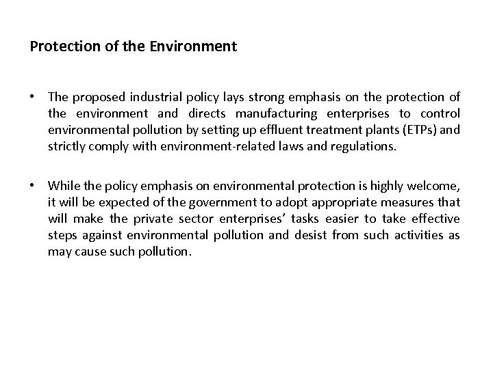 Protection of the Environment • The proposed industrial policy lays strong emphasis on the