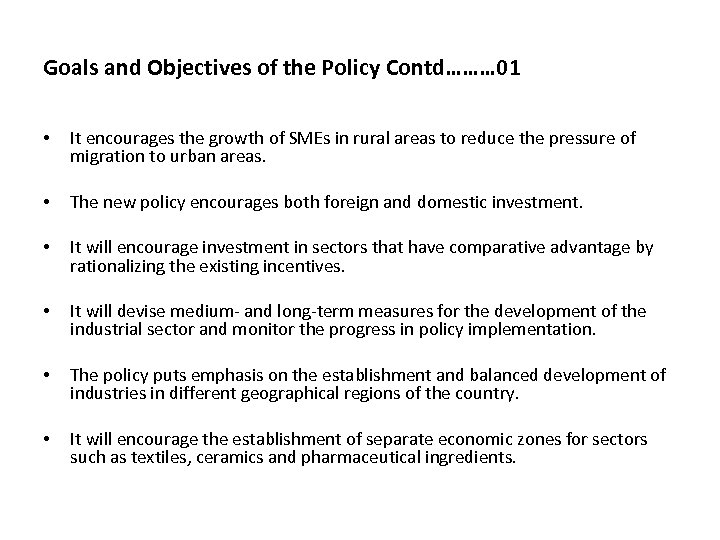 Goals and Objectives of the Policy Contd……… 01 • It encourages the growth of