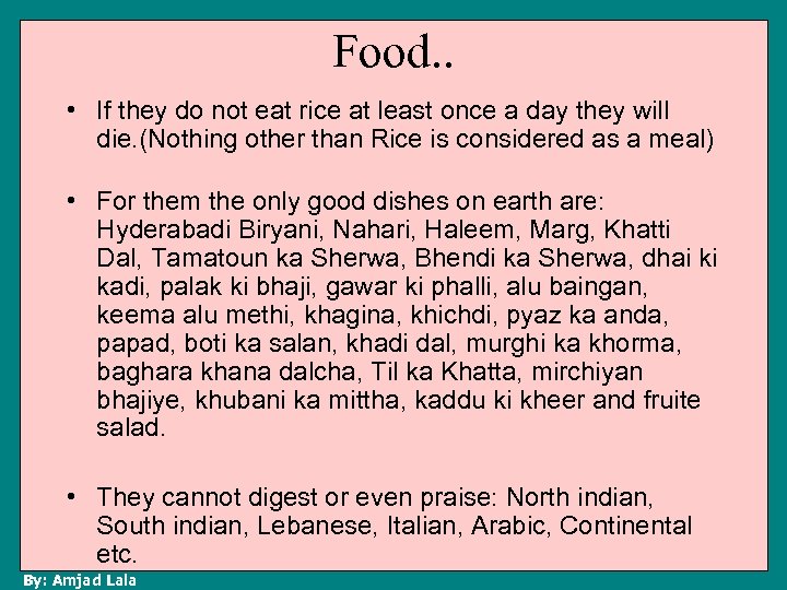 Food. . • If they do not eat rice at least once a day