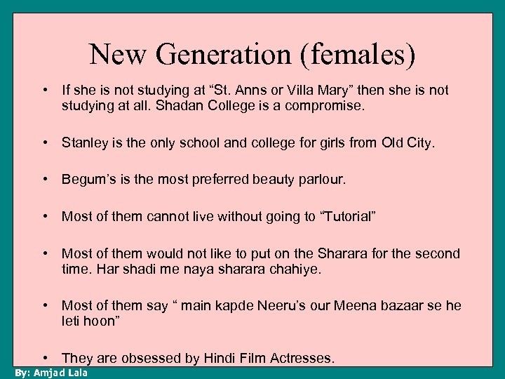 New Generation (females) • If she is not studying at “St. Anns or Villa