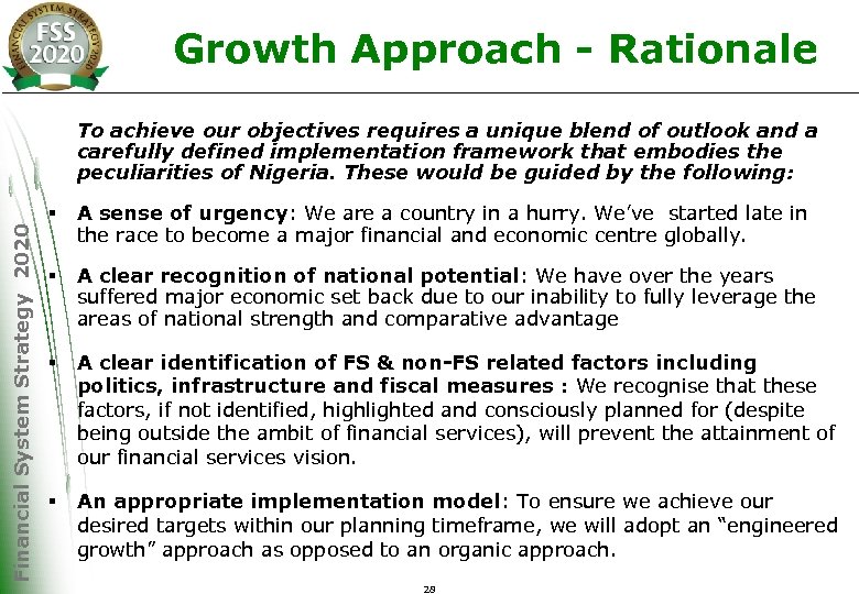 Growth Approach - Rationale Financial System Strategy 2020 To achieve our objectives requires a