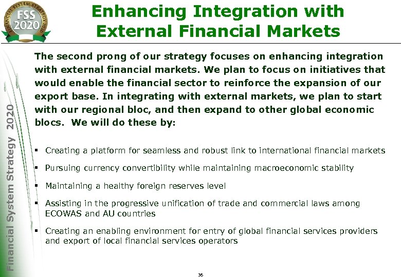 Financial System Strategy 2020 Enhancing Integration with External Financial Markets The second prong of