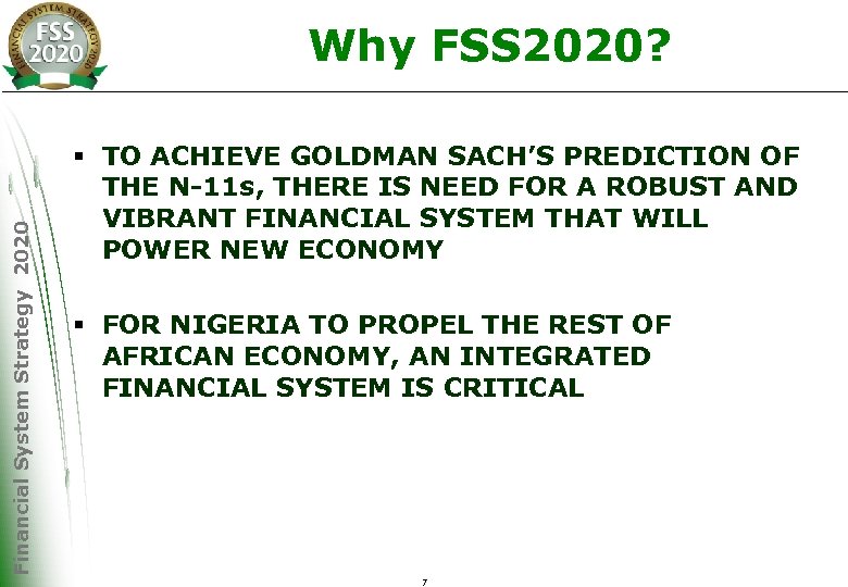 Financial System Strategy 2020 Why FSS 2020? § TO ACHIEVE GOLDMAN SACH’S PREDICTION OF