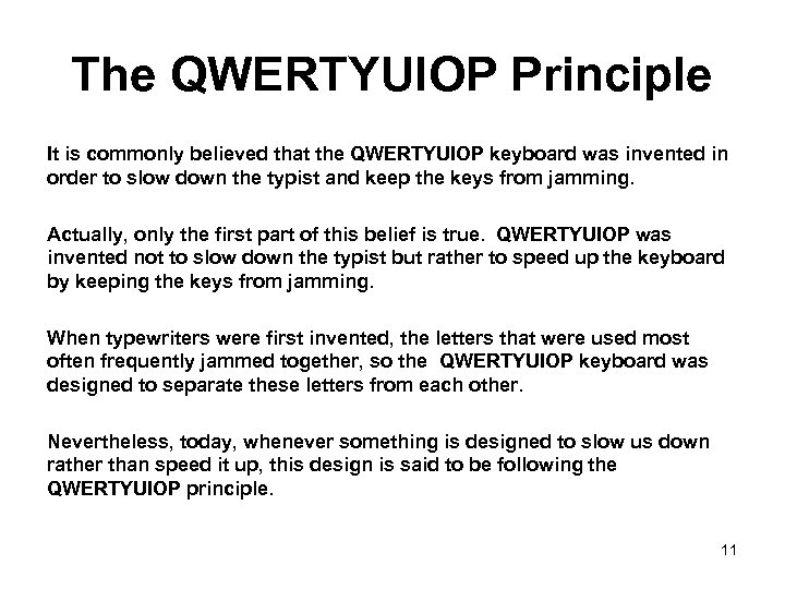 The QWERTYUIOP Principle It is commonly believed that the QWERTYUIOP keyboard was invented in
