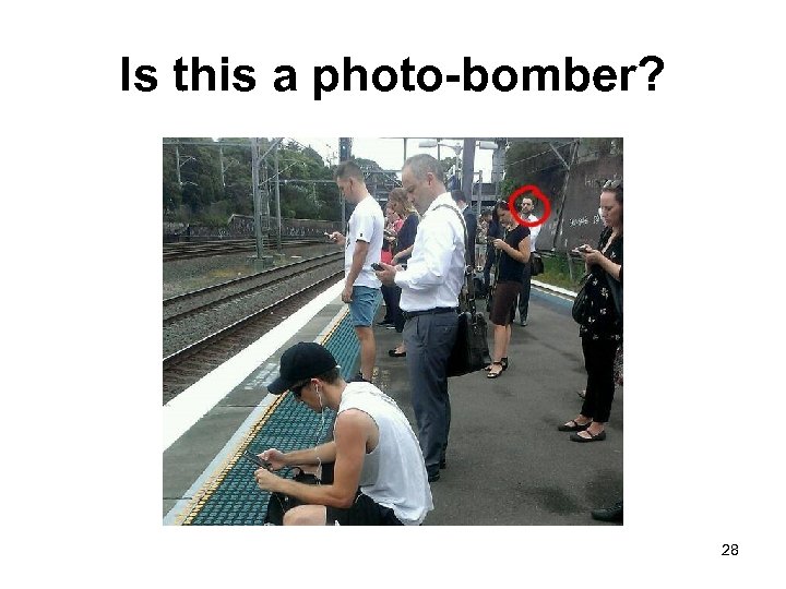 Is this a photo-bomber? 28 