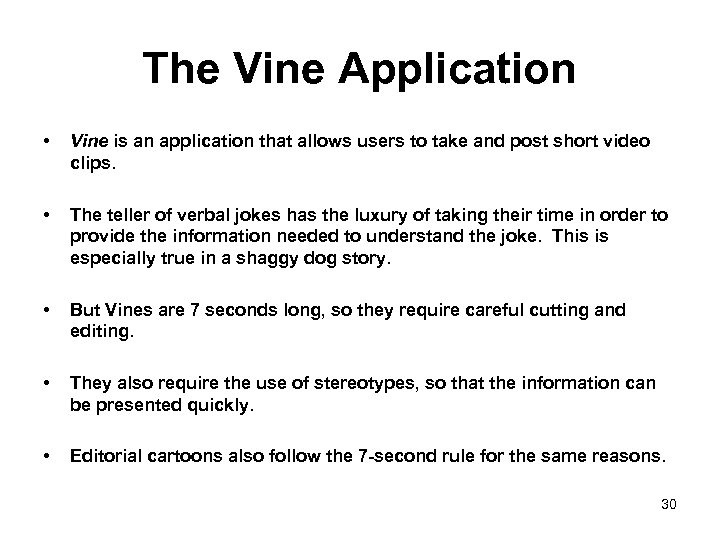 The Vine Application • Vine is an application that allows users to take and