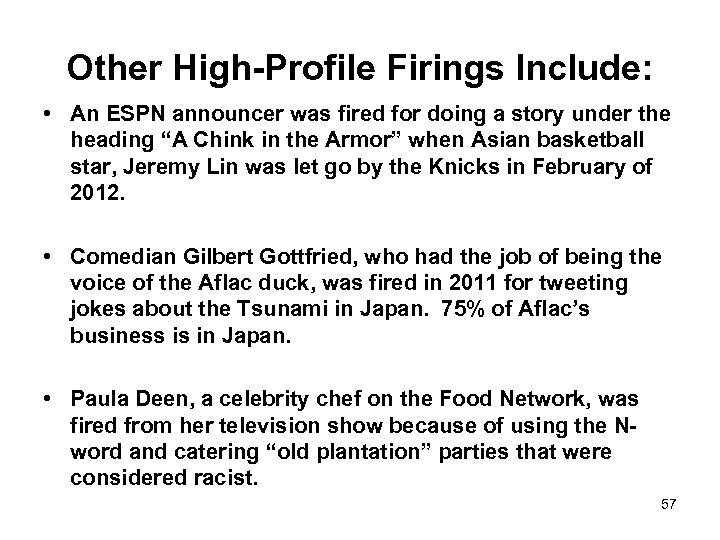 Other High-Profile Firings Include: • An ESPN announcer was fired for doing a story