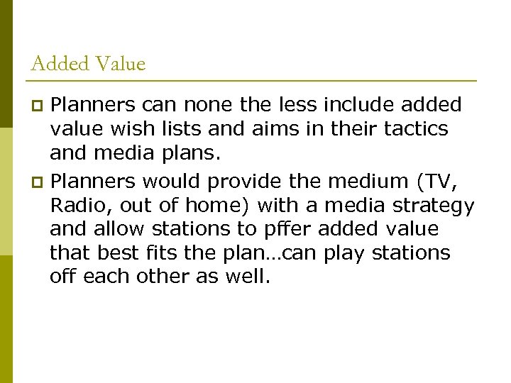 Added Value Planners can none the less include added value wish lists and aims