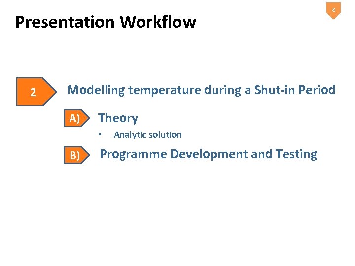 Presentation Workflow 2 8 Modelling temperature during a Shut-in Period A) Theory • B)