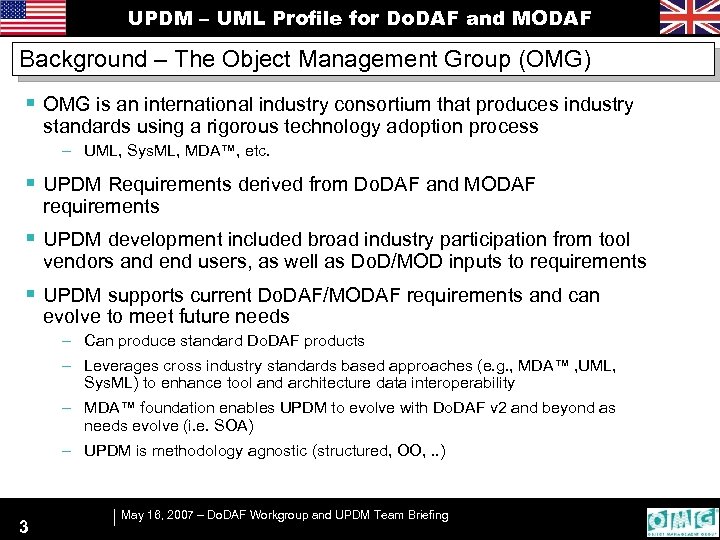 UPDM – UML Profile for Do. DAF and MODAF Background – The Object Management