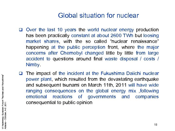 Global situation for nuclear q Over the last 10 years the world nuclear energy