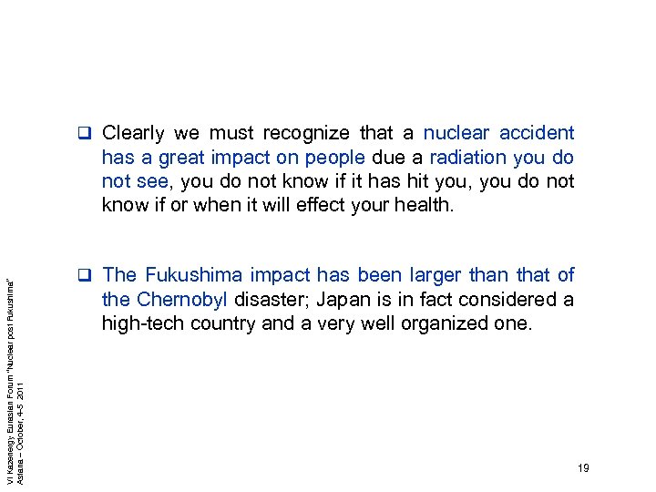 q Clearly we must recognize that a nuclear accident VI Kazenergy Eurasian Forum “Nuclear
