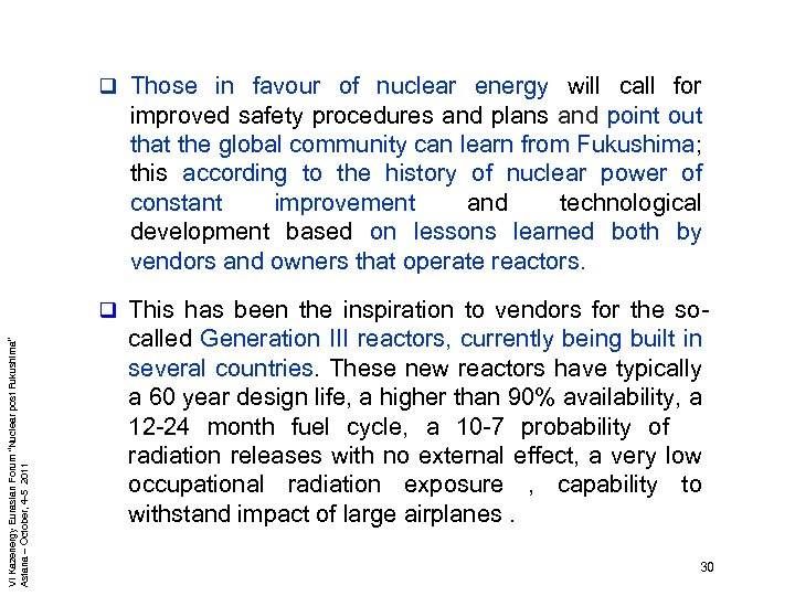 q Those in favour of nuclear energy will call for improved safety procedures and