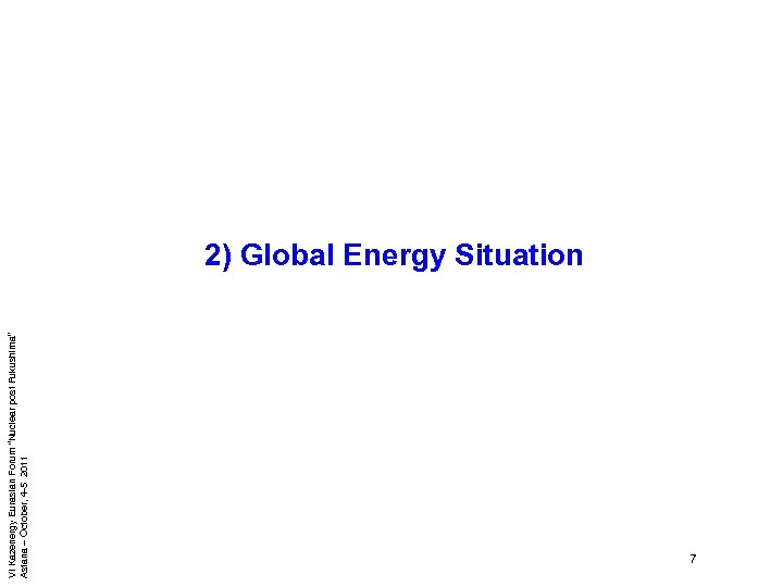 VI Kazenergy Eurasian Forum “Nuclear post Fukushima” Astana – October, 4 -5 2011 2)
