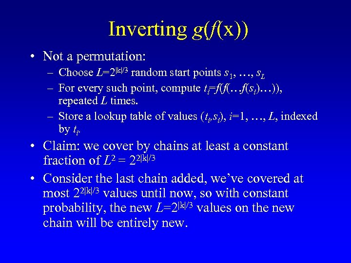Inverting g(f(x)) • Not a permutation: – Choose L=2|k|/3 random start points s 1,