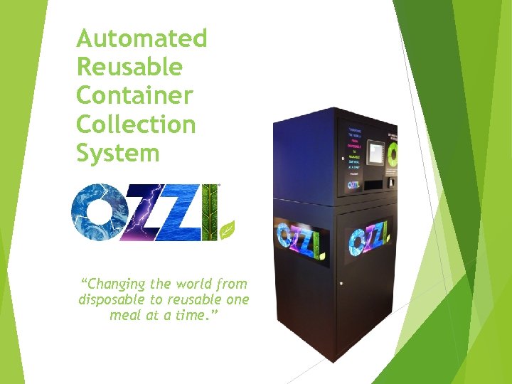 Automated Reusable Container Collection System “Changing the world from disposable to reusable one meal