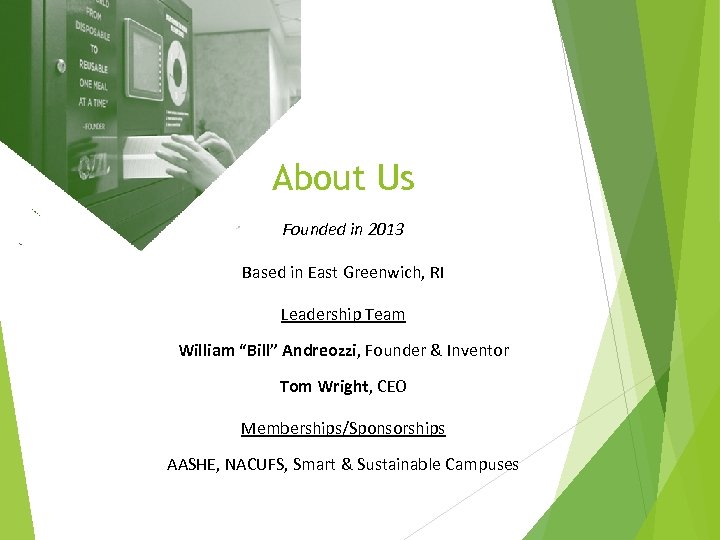 About Us Founded in 2013 Based in East Greenwich, RI Leadership Team William “Bill”