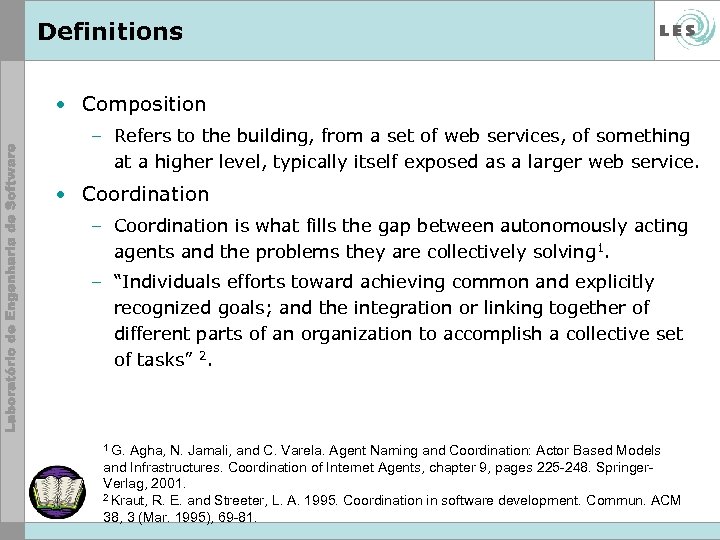 Definitions • Composition – Refers to the building, from a set of web services,