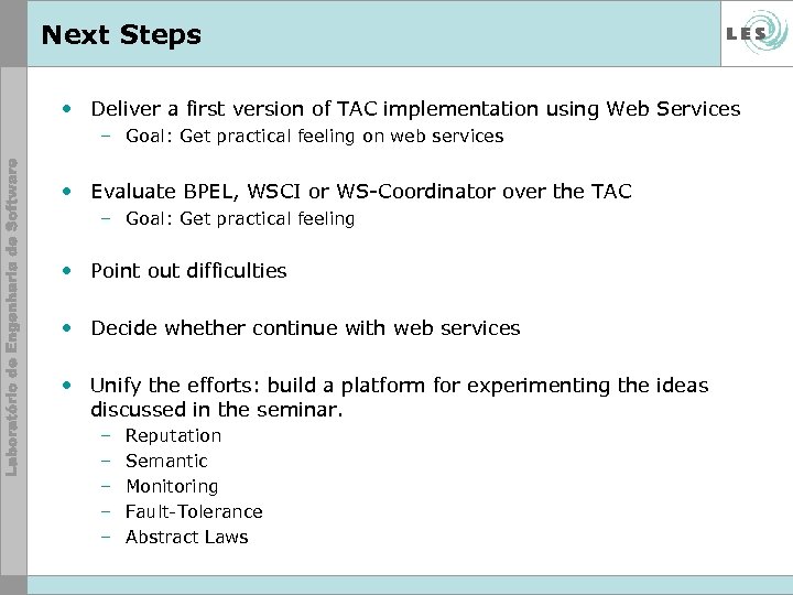 Next Steps • Deliver a first version of TAC implementation using Web Services –