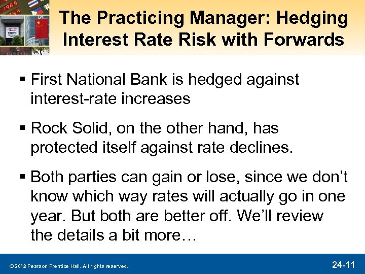 The Practicing Manager: Hedging Interest Rate Risk with Forwards § First National Bank is