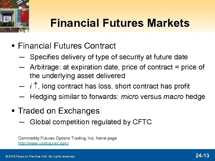 Financial Futures Markets § Financial Futures Contract ─ Specifies delivery of type of security
