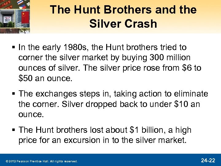 The Hunt Brothers and the Silver Crash § In the early 1980 s, the