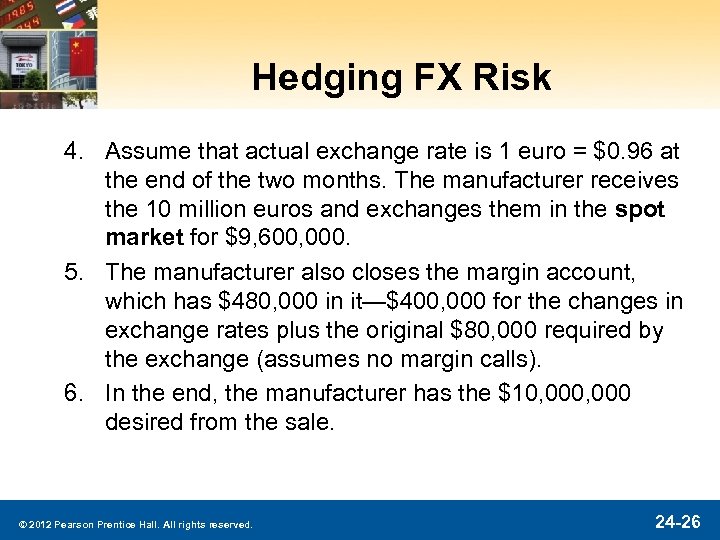 Hedging FX Risk 4. Assume that actual exchange rate is 1 euro = $0.