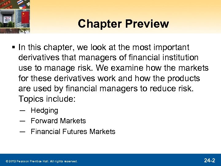 Chapter Preview § In this chapter, we look at the most important derivatives that