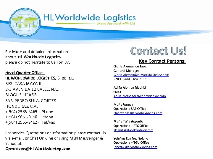 For More and detailed Information about HL Worldwide Logistics, please do not hesitate to