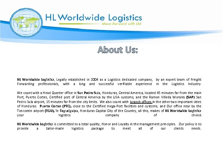Welcome to HL Worldwide Logistics and move forward with us! About Us: HL Worldwide