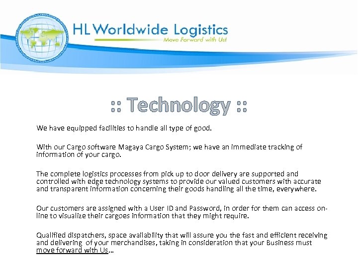 : : Technology : : We have equipped facilities to handle all type of