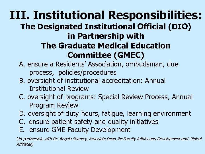 III. Institutional Responsibilities: The Designated Institutional Official (DIO) in Partnership with The Graduate Medical