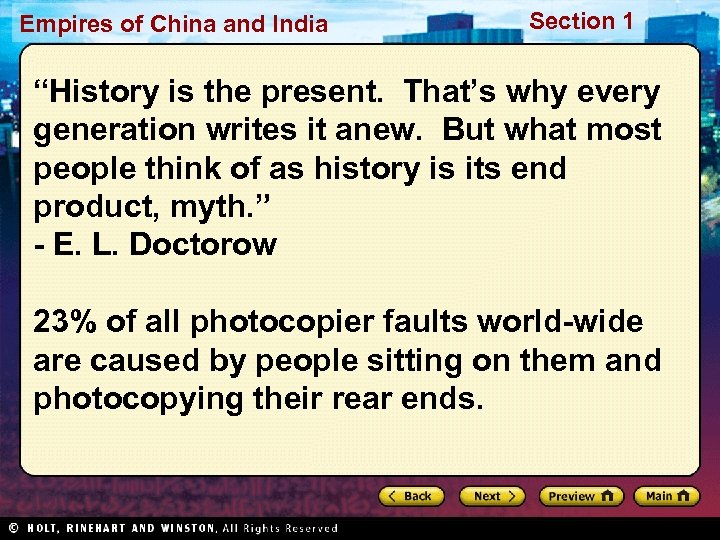Empires of China and India Section 1 “History is the present. That’s why every