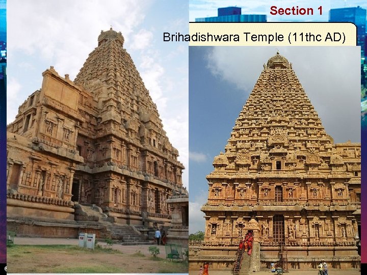 Empires of China and India Section 1 Brihadishwara Temple (11 thc AD) 
