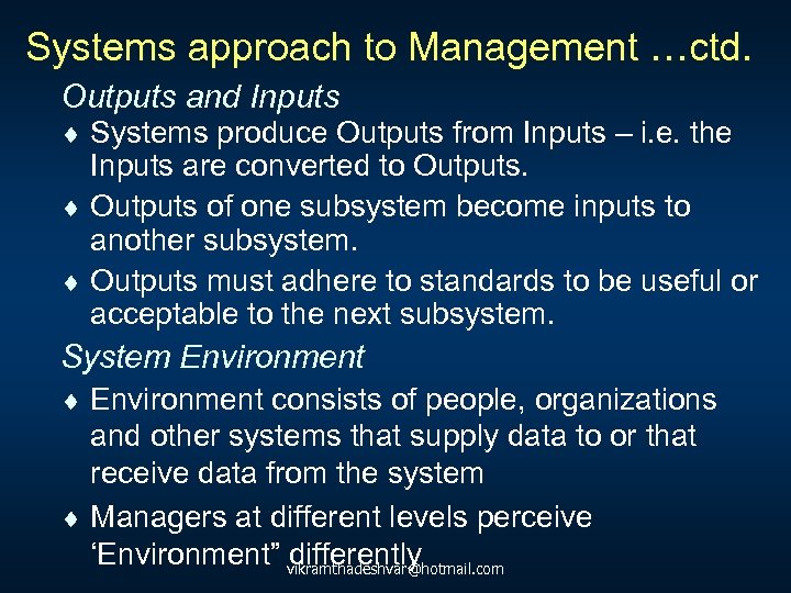 Systems approach to Management …ctd. Outputs and Inputs ¨ Systems produce Outputs from Inputs