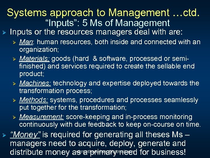 Systems approach to Management …ctd. “Inputs”: 5 Ms of Management Ø Inputs or the