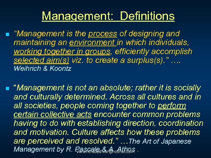 Management: Definitions n “Management is the process of designing and maintaining an environment in