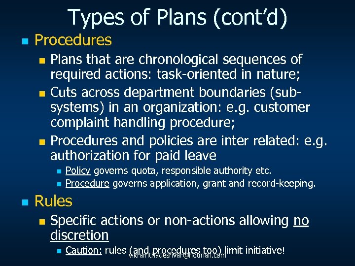 Types of Plans (cont’d) n Procedures Plans that are chronological sequences of required actions: