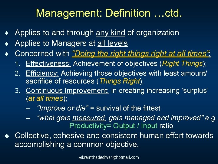 Management: Definition …ctd. ¨ Applies to and through any kind of organization ¨ Applies